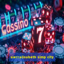 sierralisabeth simp city